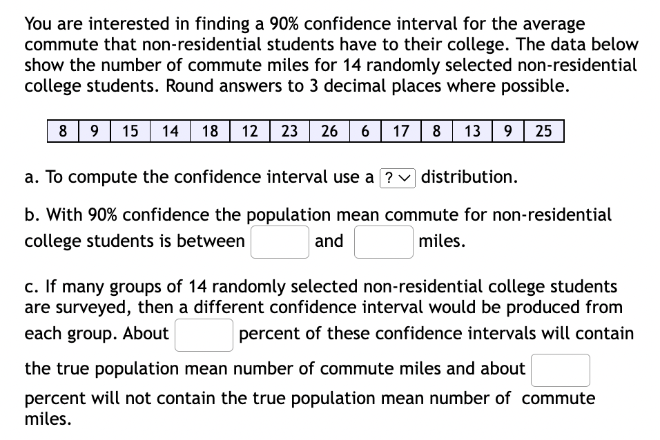 You Are Interested In Finding A 90 Confidence Interval For The Average Commute That Non Residential Students Have To Th 1