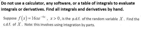 Do Not Use A Calculator Integrals Or Derivatives Any Software Or A Table Of Integrals To Evaluate Find All Integrals 1