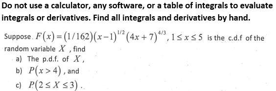 Do Not Use A Calculator Any Software Or A Table Of Integrals To Evaluate Integrals Or Derivatives Find All Integrals 1