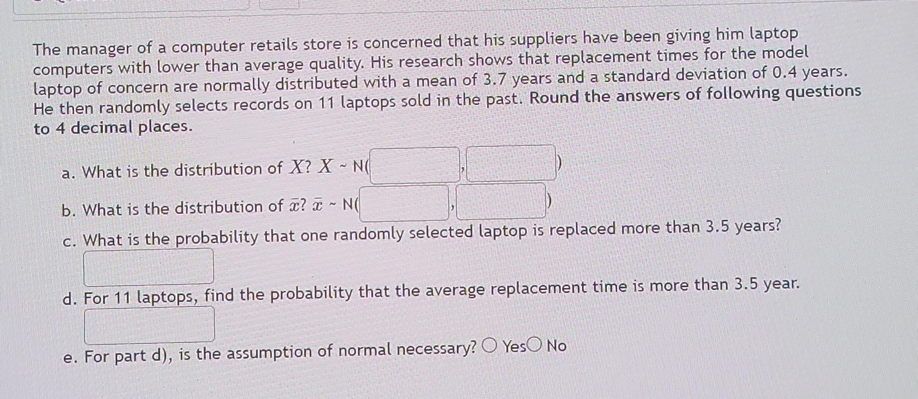 The Manager Of A Computer Retails Store Is Concerned That His Suppliers Have Been Giving Him Laptop Computers With Lower 1