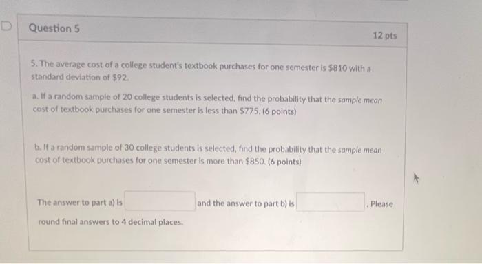 Question 5 5 The Average Cost Of A College Student S Textbook Purchases For One Semester Is 810 With A Standard Deviat 1