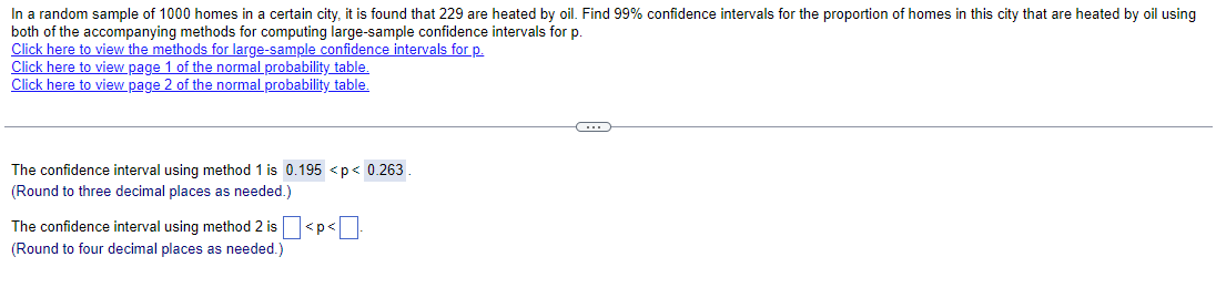 In A Random Sample Of 1000 Homes In A Certain City It Is Found That 229 Are Heated By Oil Find 99 Confidence Interval 1