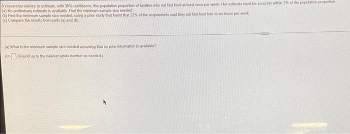 Aresearcher Wishes To Estimate With 90 Confidence The Population Proportion Of Families Who Eat Fast Food At Least On 1