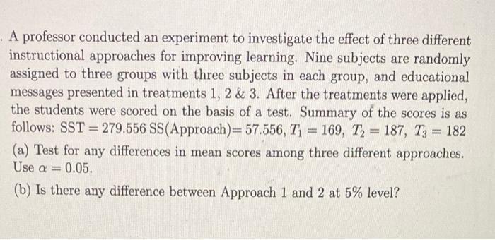 A Professor Conducted An Experiment To Investigate The Effect Of Three Different Instructional Approaches For Improving 1