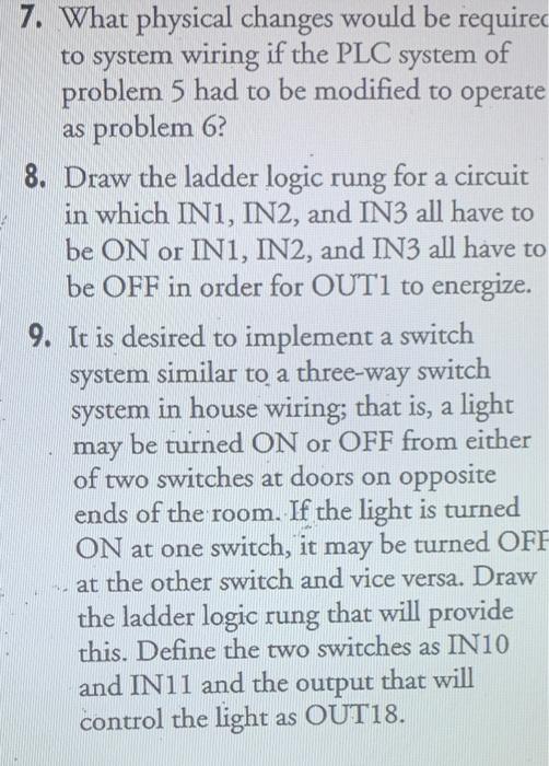 7 What Physical Changes Would Be Required To System Wiring If The Plc System Of Problem 5 Had To Be Modified To Operate 1