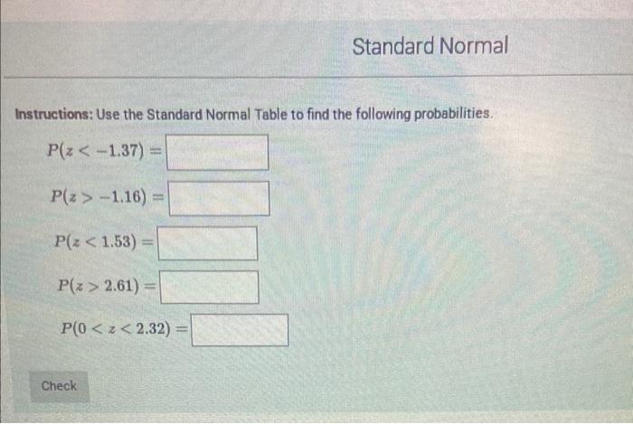 Instructions Use The Standard Normal Table To Find The Following Probabilities P Z 1 37 P Z 1 16 P Z 1 53 1