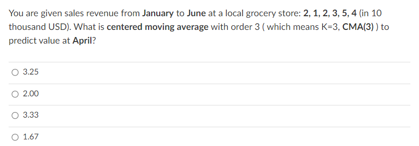 You Are Given Sales Revenue From January To June At A Local Grocery Store 2 1 2 3 5 4 In 10 Thousand Usd What I 1