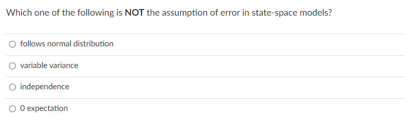 Which One Of The Following Is Not The Assumption Of Error In State Space Models Follows Normal Distribution Variable Va 1