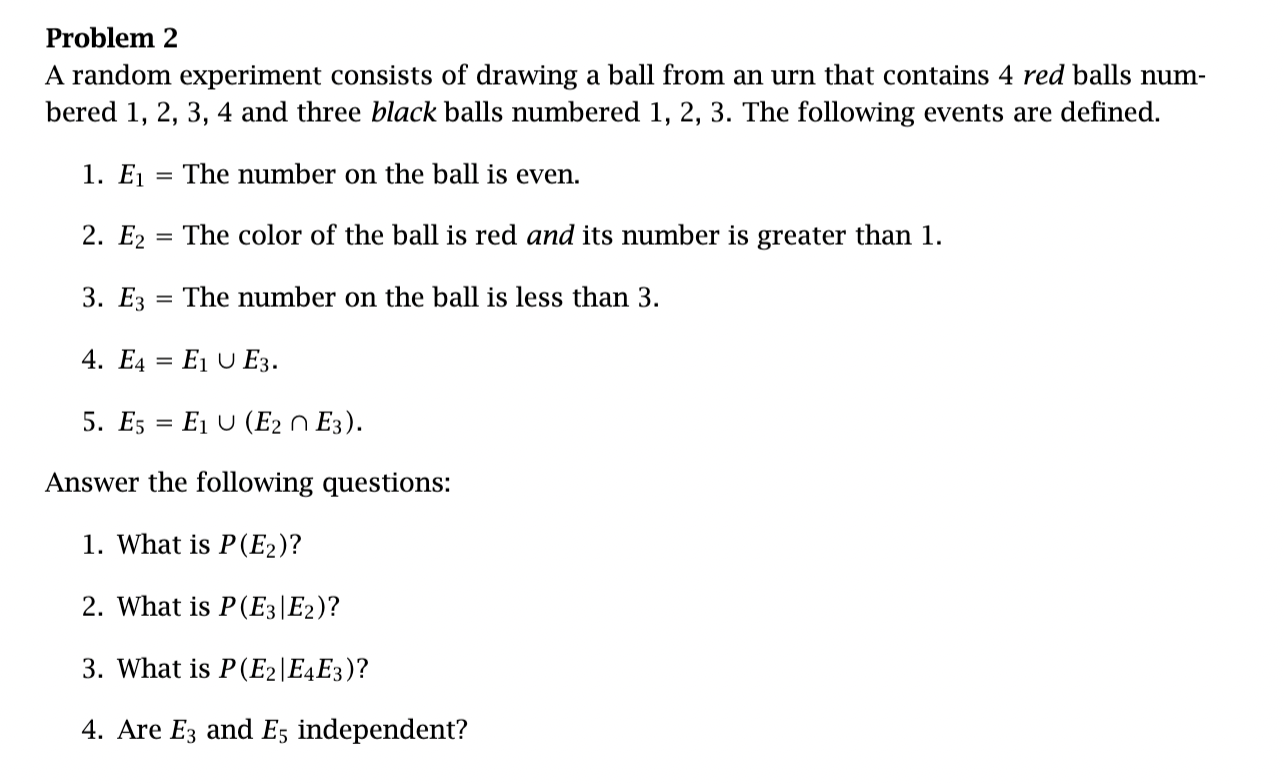 Problem 2 A Random Experiment Consists Of Drawing A Ball From An Urn That Contains 4 Red Balls Num Bered 1 2 3 4 And 1