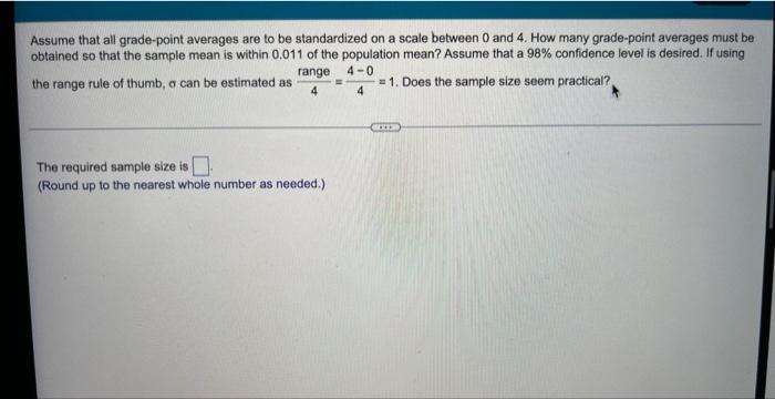 Assume That All Grade Point Averages Are To Be Standardized On A Scale Between 0 And 4 How Many Grade Point Averages Mu 1