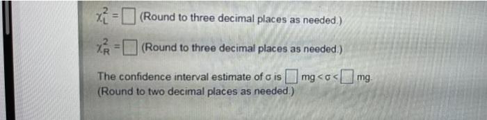 Use The Given Information To Find The Number Of Degrees Of Freedom The Critical Values And X2 And The Confidence Inter 2
