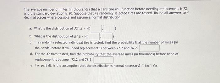 The Average Number Of Miles In Thousands That A Car S Tire Will Function Before Needing Replacement Is 72 And The Stan 1