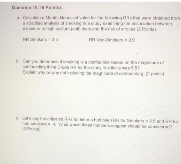 Question 10 6 Points A Calculate A Mantel Haenszel Value For The Following Rrs That Were Obtained From A Stratified 1