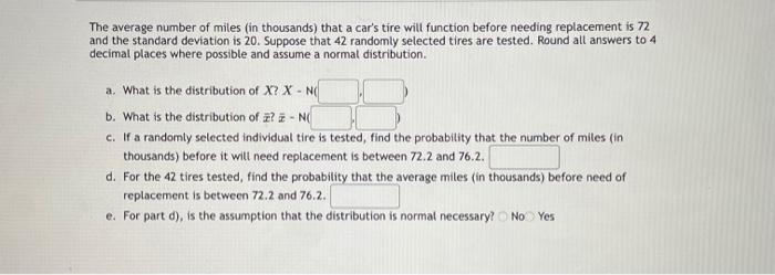 The Average Number Of Miles In Thousands That A Car S Tire Will Function Before Needing Replacement Is 72 And The Stan 1
