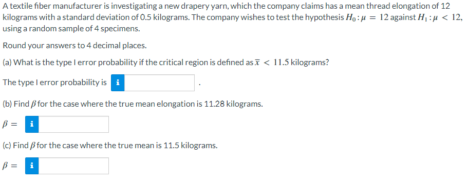 A Textile Fiber Manufacturer Is Investigating A New Drapery Yarn Which The Company Claims Has A Mean Thread Elongation 1