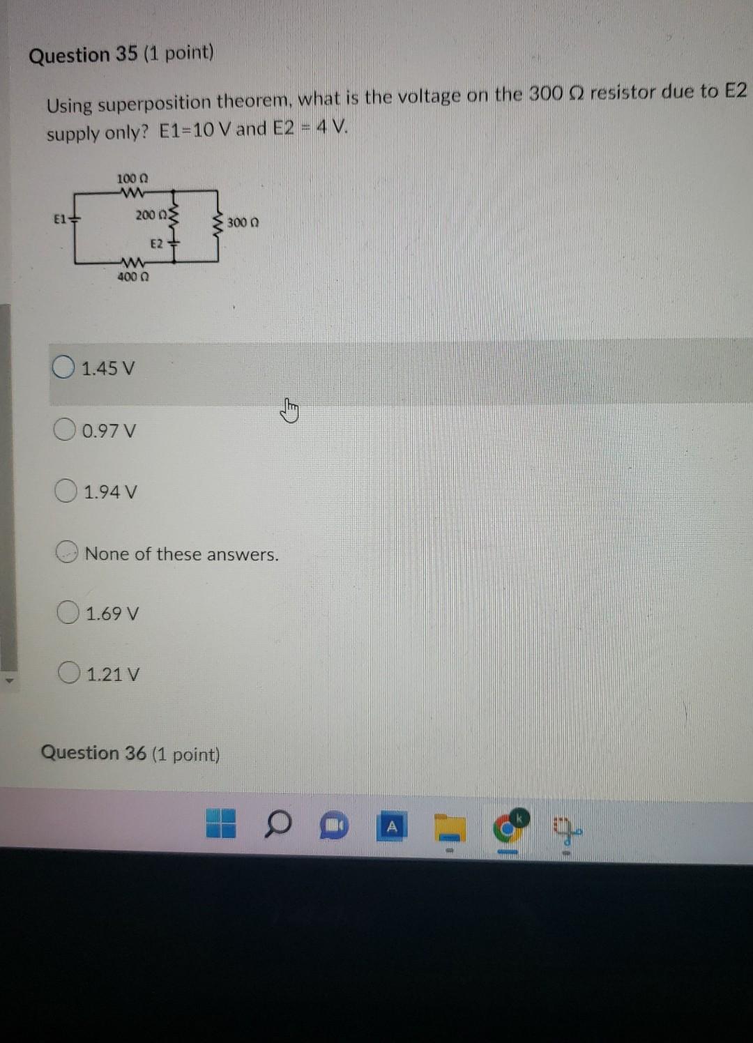 Question 35 1 Point Using Superposition Theorem What Is The Voltage On The 300 Resistor Due To E2 Supply Only E1 10 1