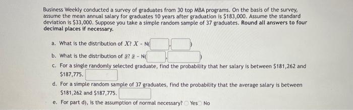 Business Weekly Conducted A Survey Of Graduates From 30 Top Mba Programs On The Basis Of The Survey Assume The Mean An 1