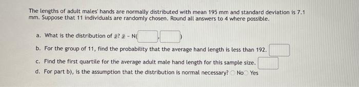 The Lengths Of Adult Males Hands Are Normally Distributed With Mean 195 Mm And Standard Deviation Is 7 1 Mm Suppose Th 1