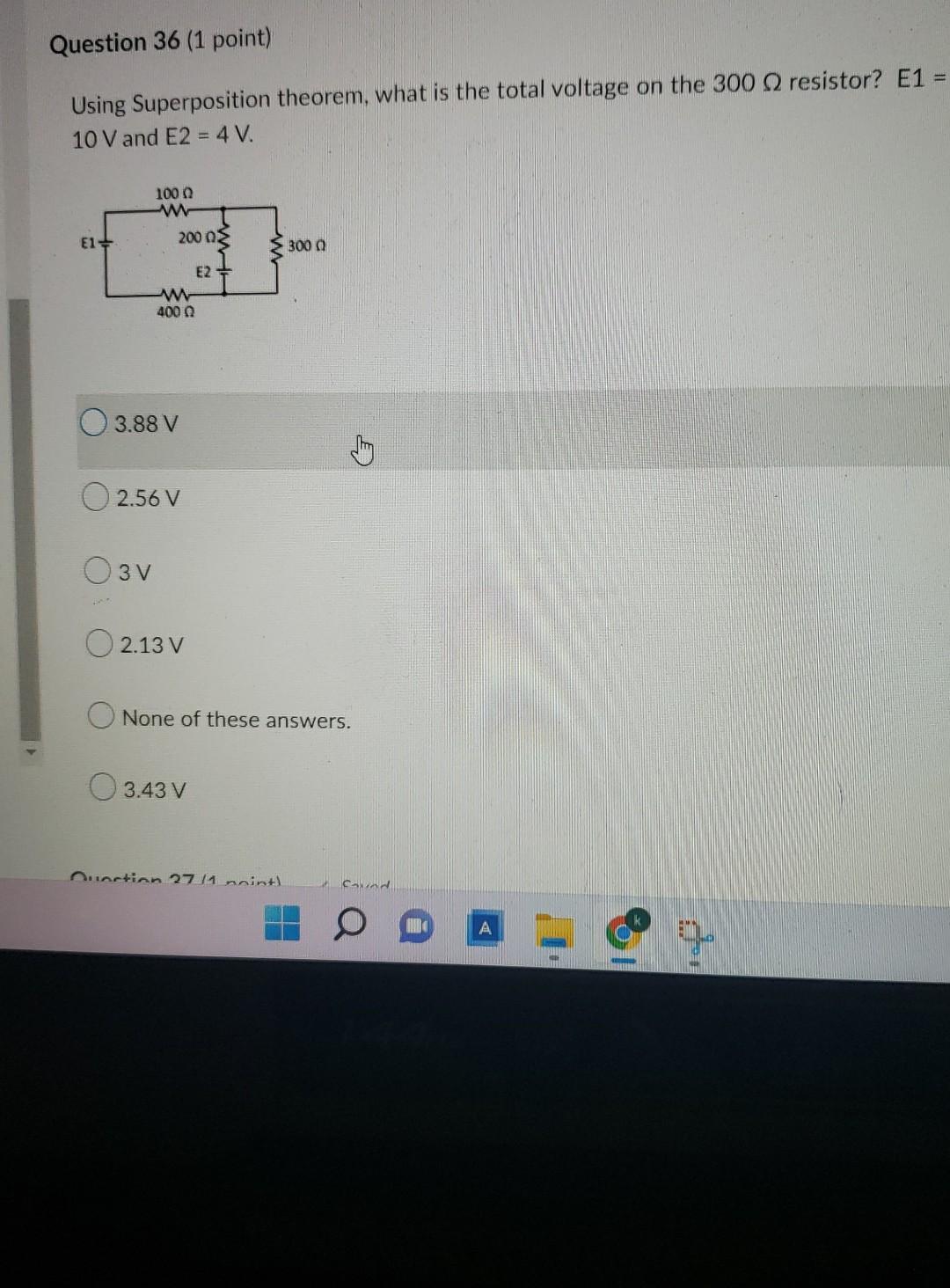 Question 35 1 Point Using Superposition Theorem What Is The Voltage On The 300 Resistor Due To E2 Supply Only E1 10 3