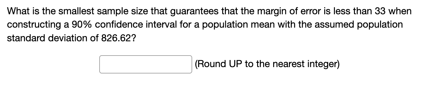 What Is The Smallest Sample Size That Guarantees That The Margin Of Error Is Less Than 33 When Constructing A 90 Confid 1