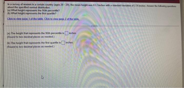 In A Survey Of Women In A Certain Country Ages 20 29 The Mean Height Was 63 2 Inches With A Standard Deviation Of 2 7 1