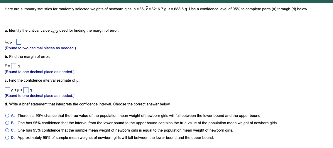 Here Are Summary Statistics For Randomly Selected Weights Of Newborn Girls N 36 X 3216 7 G S 688 5 G Use A Confi 1