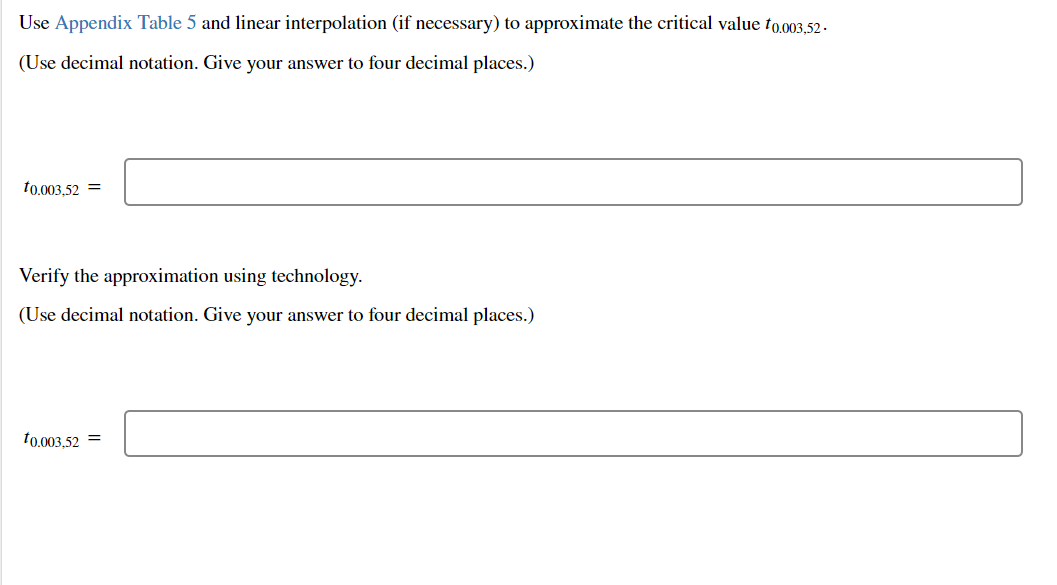Use Appendix Table 5 And Linear Interpolation If Necessary To Approximate The Critical Value To 003 52 Use Decimal N 1