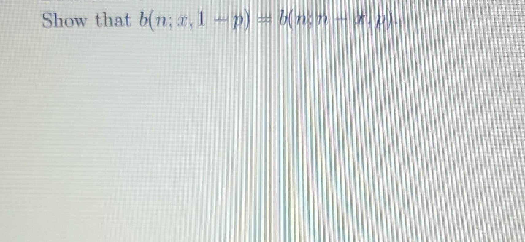 Show That B N X 1 P B N N A P 1