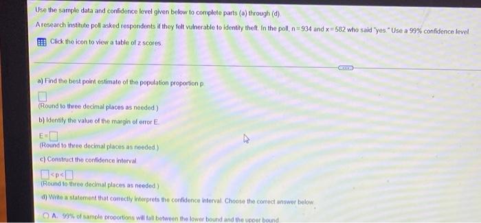 Use The Sample Data And Confidence Level Given Below To Complete Parts A Through D A Research Institute Poll Asked R 1