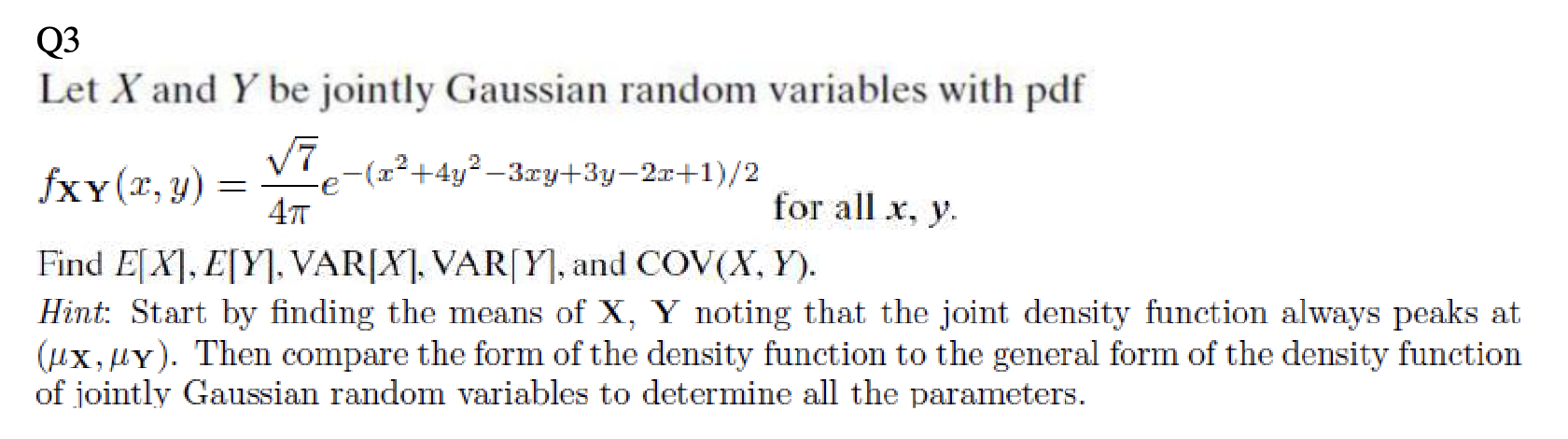 Q3 Let X And Y Be Jointly Gaussian Random Variables With Pdf 7 X 4y 3xy 3y 2x 1 2 Fxx X Y 4t For All X Y Fi 1