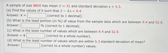 A Sample Of Size 8850 Has Mean A Find The Values Of K Such That Answer K Correct To 1 Decimal B What Is The Le 1