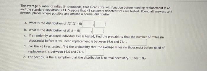 The Average Number Of Miles In Thousands That A Car S Tire Will Function Before Needing Replacement Is 68 And The Stan 1