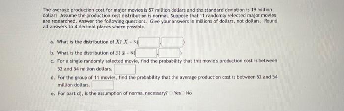 The Average Production Cost For Major Movies Is 57 Million Dollars And The Standard Deviation Is 19 Million Dollars Ass 1