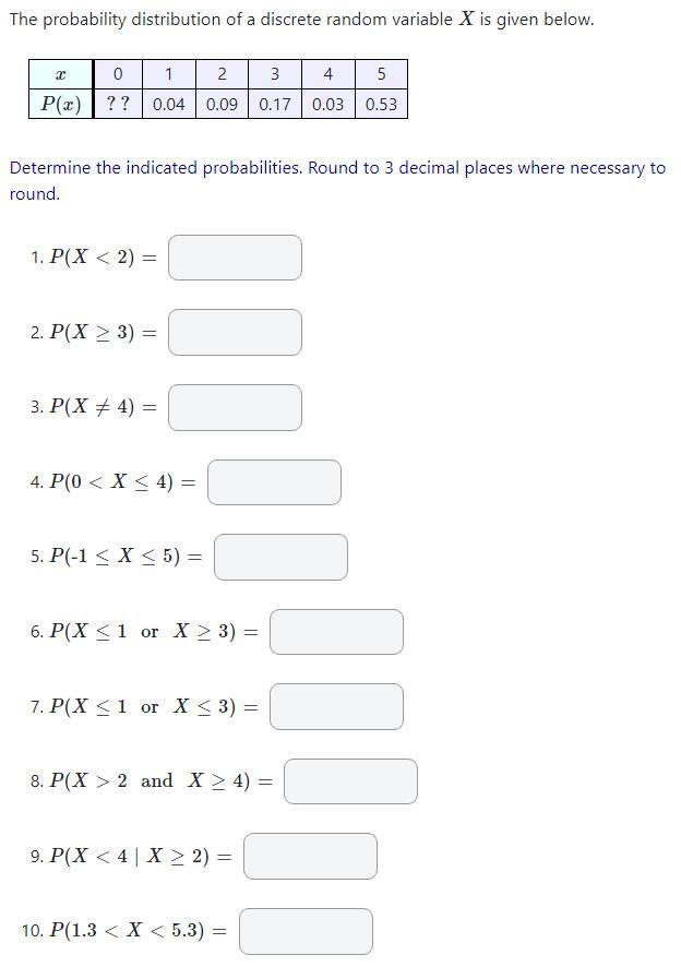 The Probability Distribution Of A Discrete Random Variable X Is Given Below X 0 1 2 3 4 5 P X 0 04 0 09 0 17 0 03 0 1