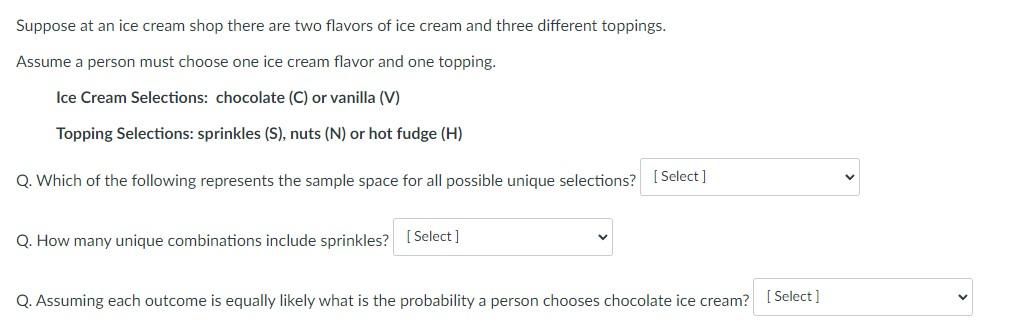 Suppose At An Ice Cream Shop There Are Two Flavors Of Ice Cream And Three Different Toppings Assume A Person Must Choos 1