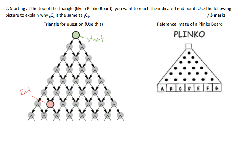 2 Starting At The Top Of The Triangle Like A Plinko Board You Want To Reach The Indicated End Point Use The Followi 1