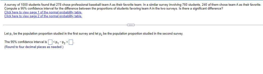 A Survey Of 1000 Students Found That 278 Chose Professional Baseball Team A As Their Favorite Team In A Similar Survey 1