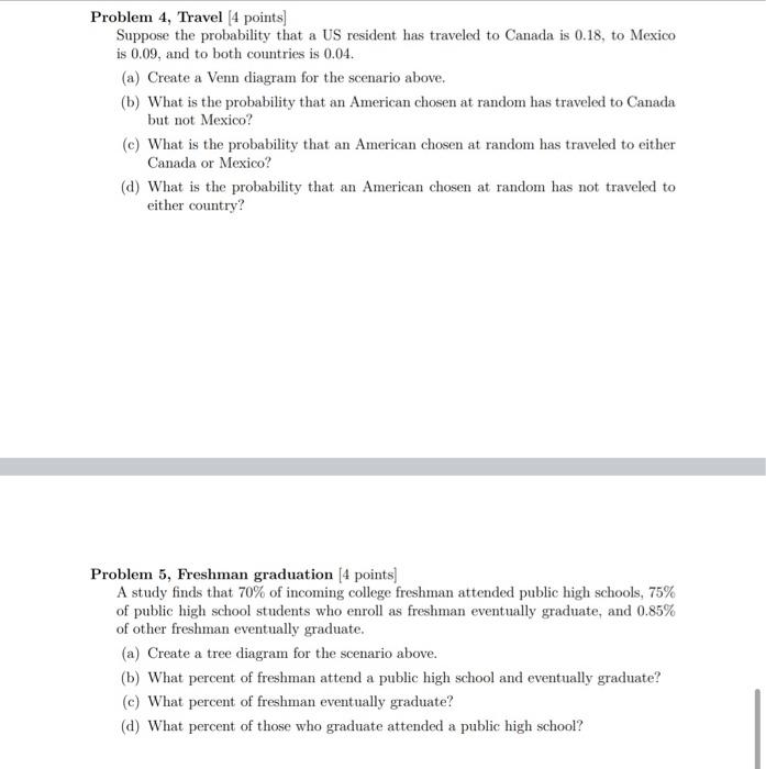 Problem 4 Travel 4 Points Suppose The Probability That A Us Resident Has Traveled To Canada Is 0 18 To Mexico Is 0 0 1