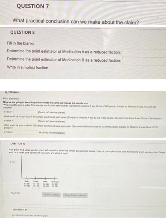 Question 7 What Practical Conclusion Can We Make About The Claim Question 8 Fill In The Blanks Determine The Point Est 3