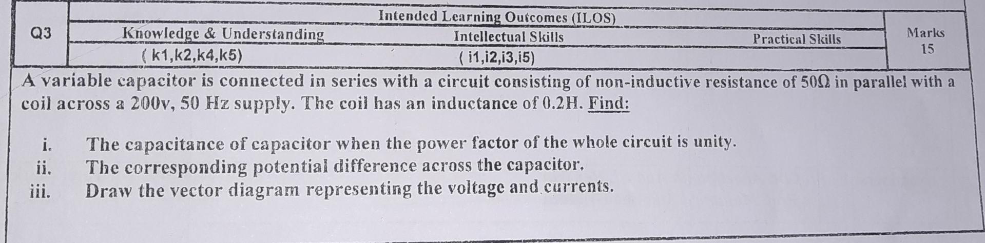 Marks 15 Intended Learning Outcomes Ilos Q3 Knowledge Understanding Intellectual Skills Practical Skills K1 K2 K4 5 1