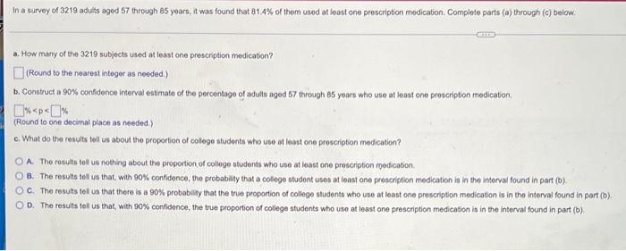 In A Survey Of 3219 Adults Aged 57 Through 85 Years It Was Found That 81 4 Of Them Used At Least One Prescription Medi 1