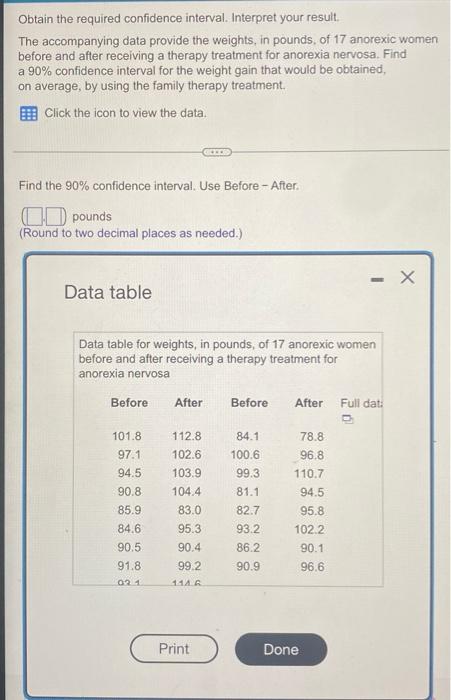 Obtain The Required Confidence Interval Interpret Your Result The Accompanying Data Provide The Weights In Pounds Of 1
