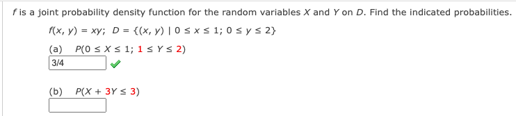 F Is A Joint Probability Density Function For The Random Variables X And Y On D Find The Indicated Probabilities F X 1