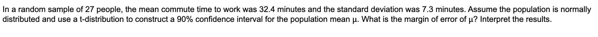 In A Random Sample Of 27 People The Mean Commute Time To Work Was 32 4 Minutes And The Standard Deviation Was 7 3 Minut 1
