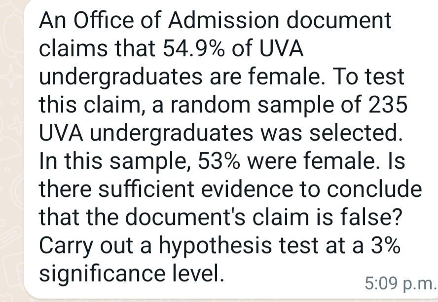 An Office Of Admission Document Claims That 54 9 Of Uva Undergraduates Are Female To Test This Claim A Random Sample 1
