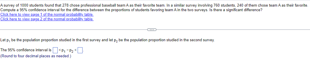 A Survey Of 1000 Students Found That 278 Chose Professional Baseball Team A As Their Favorite Team In A Similar Survey 1