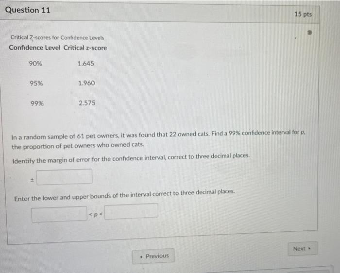 Question 11 Critical Z Scores For Confidence Levels Confidence Level Critical Z Score 90 95 99 1 645 1 960 2 575 In A 1