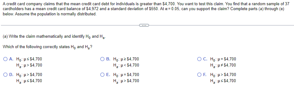 A Credit Card Company Claims That The Mean Credit Card Debt For Individuals Is Greater Than 4 700 You Want To Test Thi 1
