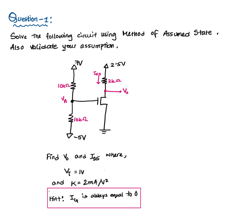 Question 1 Solve The Following Circuit Using Method Of Assumed State Also Validate Your Assumption Com O A 2 Sv Ids T 1