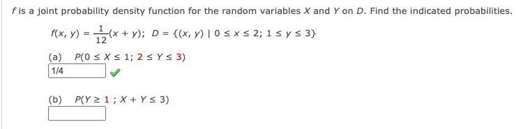 F Is A Joint Probability Density Function For The Random Variables X And Y On D Find The Indicated Probabilities 5 X 1